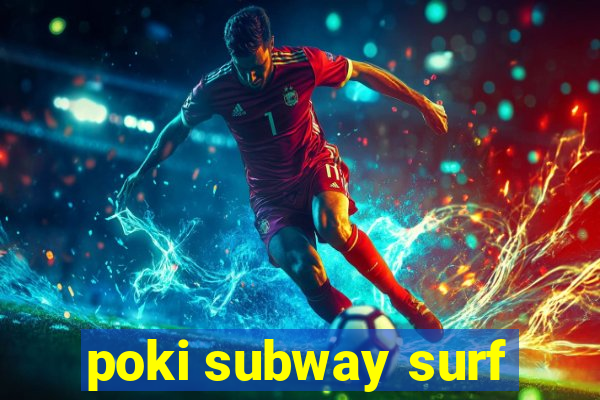 poki subway surf